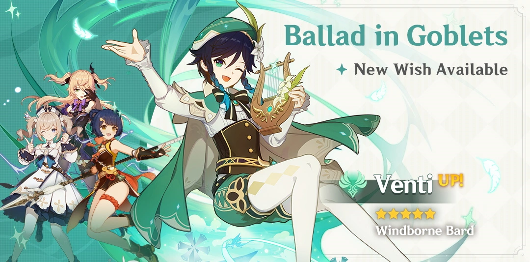 Event Wish "Ballad in Goblets" - Boosted Drop Rate for "Windborne Bard" Venti (Anemo)!
